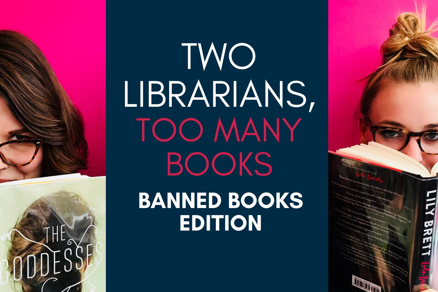 An advertisement for "Two Librarians, Too Many Books: Banned Books Edition" creates the focal point for this ad. To the left and right of this text are two different women. Both hold an open book that hides part of their face near their mouth. They both wear glasses and gaze up at the viewer.
