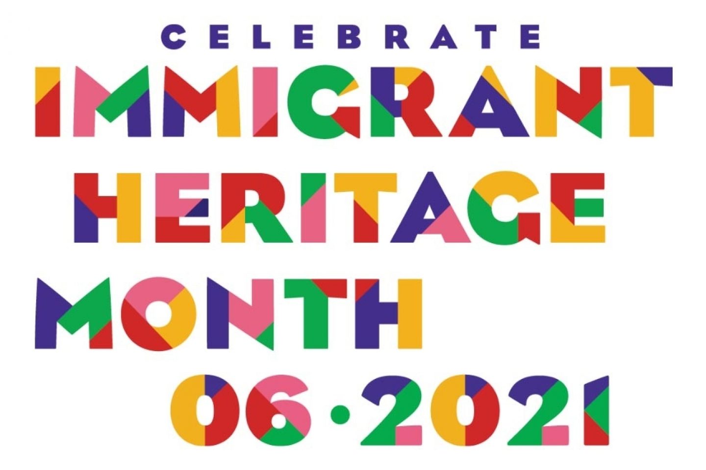 An ad for Immigrant Heritage Month from 2021 that reads "Celebrate Immigrant Heritage Month: 06.2021."