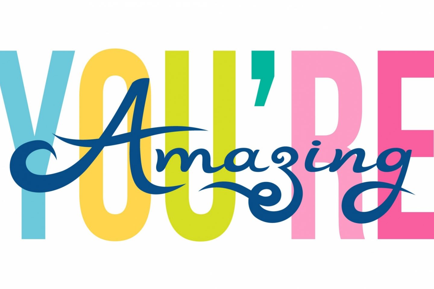 Colorful text reads "You're amazing" with "amazing" being placed on top of "you're" on a white background. The "You're" is made of blue, yellow, light green, dark green, light pink, and dark pink colors. The "amazing" is made of dark blue text.