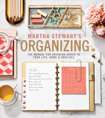 Cover of Martha Stewarts organizing the manual for bringing order to your life home routines