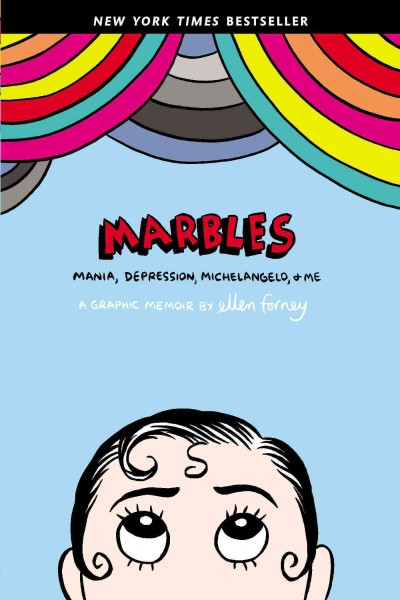 Marbles Mania Depression Michelangelo and Me A Graphic Memoir Marbles Mania Depression Michelangelo and Me A Graphic Memoir