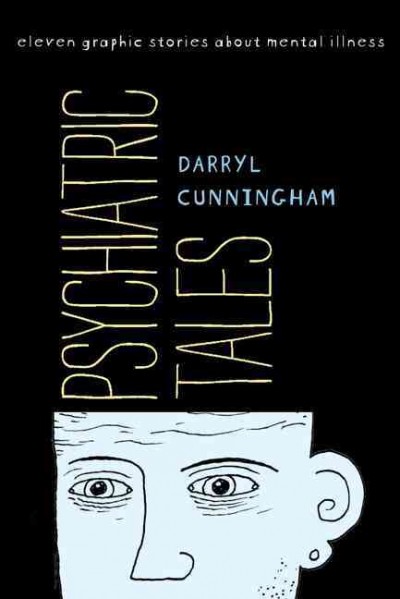 Psychiatric Tales Eleven Graphic Stories About Mental Illness Psychiatric Tales Eleven Graphic Stories About Mental Illness