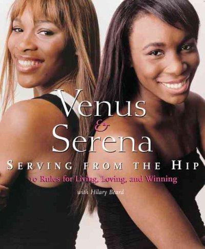 Venus and Serena Serving From the Hip book cover