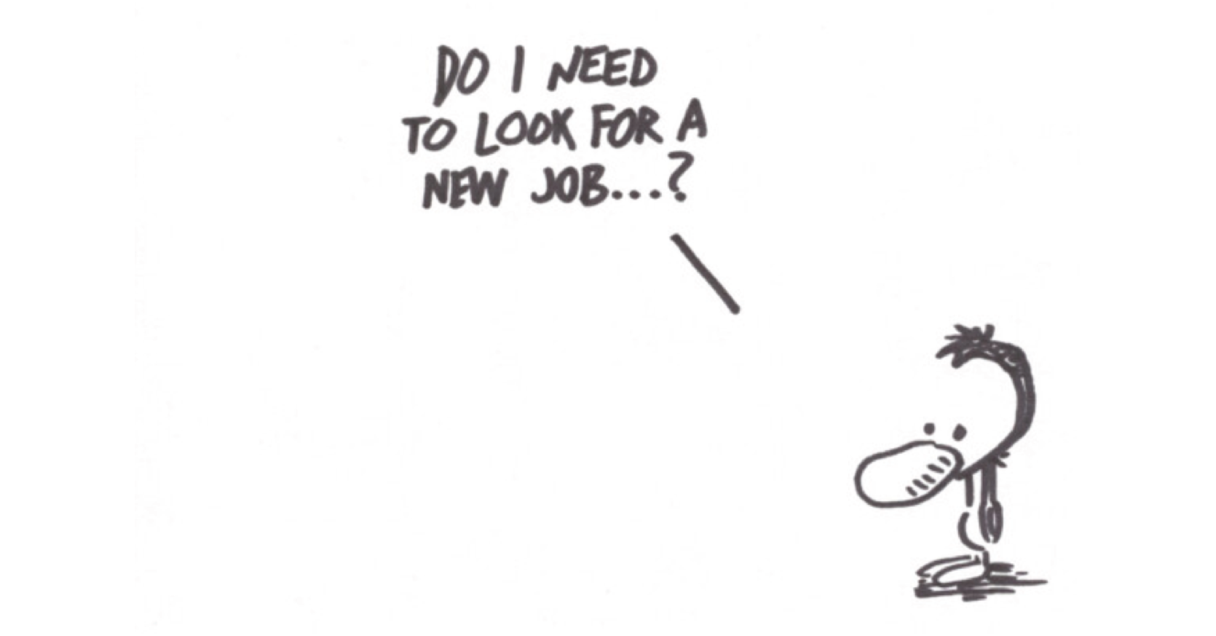 Illustration of a penguin asking "Do I need to look for a new job...?"